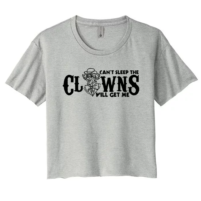 Cant Sleep The Clowns Will Get Me Women's Crop Top Tee