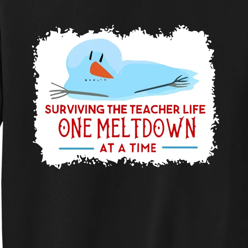 Christmas Surviving Teacher Life Meltdown Xmas Tall Sweatshirt