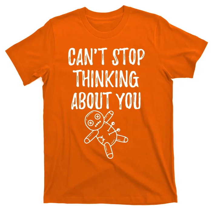 Cant Stop Thinking About You T-Shirt