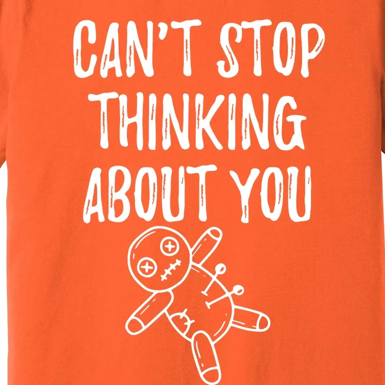 Cant Stop Thinking About You Premium T-Shirt