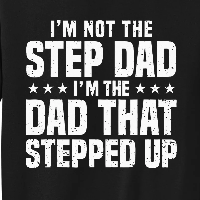 Cool Step Up Dad For Men Father Worlds Best Stepdad Ever Sweatshirt