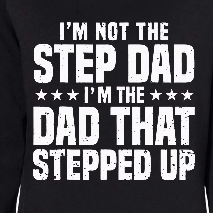 Cool Step Up Dad For Father World's Best Stepdad Ever Womens California Wash Sweatshirt