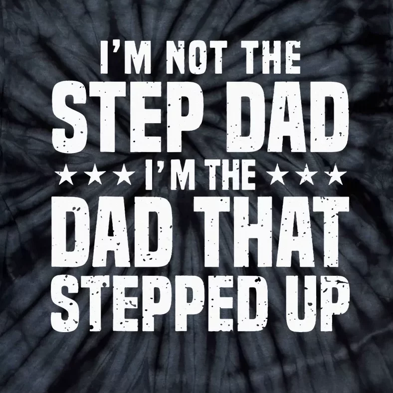 Cool Step Up Dad For Father World's Best Stepdad Ever Tie-Dye T-Shirt