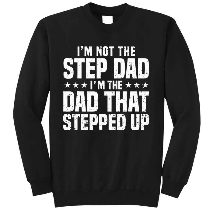 Cool Step Up Dad Father Worlds Best Stepdad Ever Tall Sweatshirt