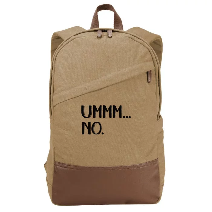 Cute Sarcasm Ummm... No Cotton Canvas Backpack