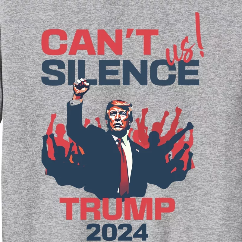 CanT Silence Us Trump 2024 Tall Sweatshirt