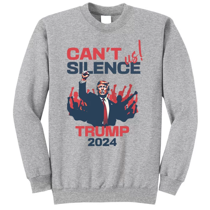 CanT Silence Us Trump 2024 Tall Sweatshirt