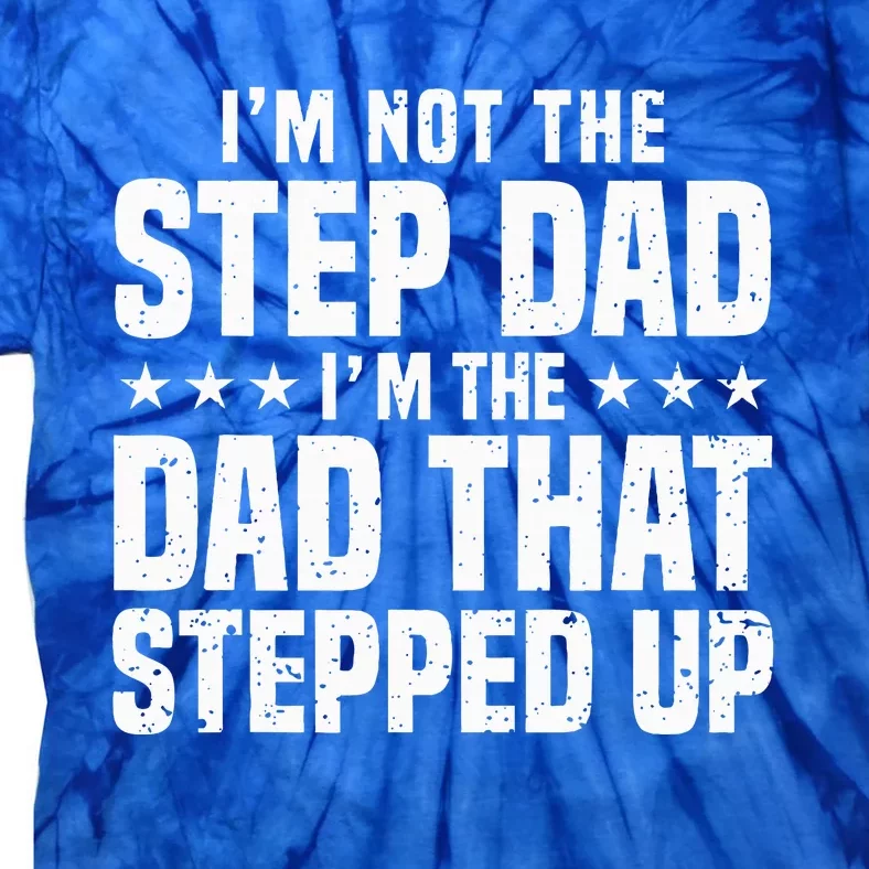 Cool Step Up Dad For Father Worlds Best Stepdad Ever Tie-Dye T-Shirt