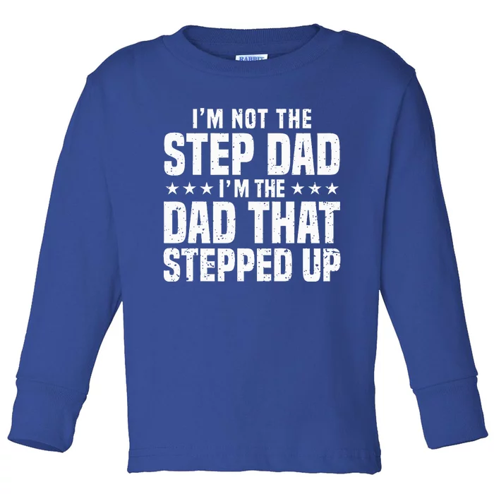 Cool Step Up Dad For Father Worlds Best Stepdad Ever Toddler Long Sleeve Shirt