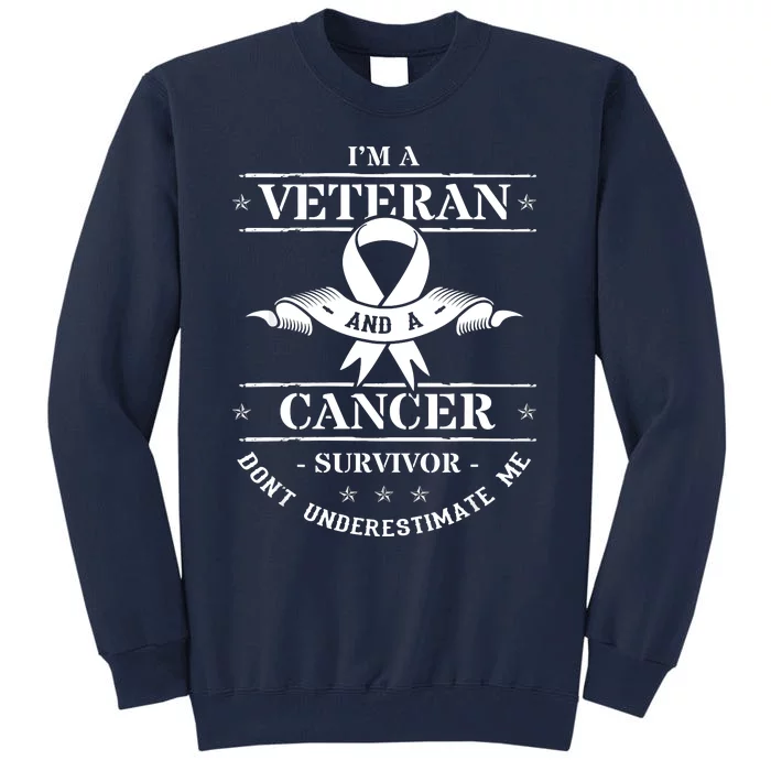 Cancer Survivor Veteran Chemotherapy Warrior Tall Sweatshirt