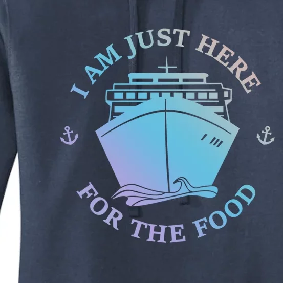 Cruising Ship Vacation Funny Family Just Here For The Food Gift Women's Pullover Hoodie