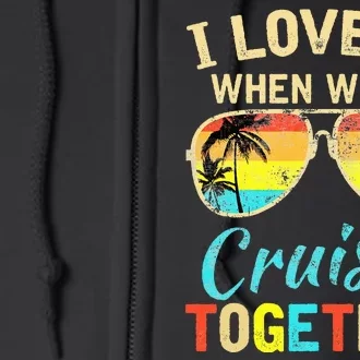 Cruise Ship Vacation Friends Buddies Couples Girl I Love It Full Zip Hoodie