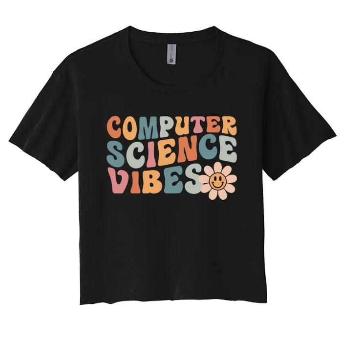 Computer Science Vibes IT Computer Science Teacher Student Women's Crop Top Tee