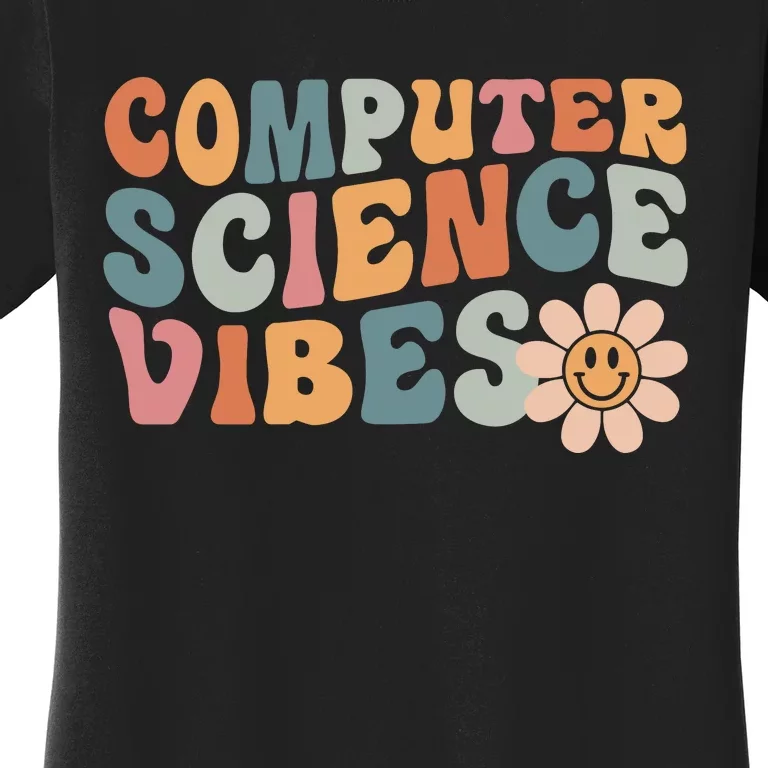 Computer Science Vibes IT Computer Science Teacher Student Women's T-Shirt