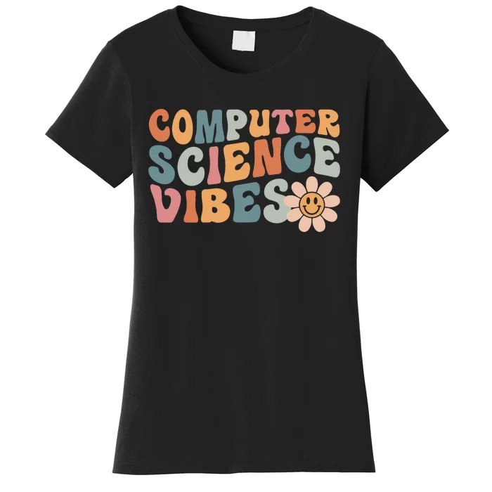 Computer Science Vibes IT Computer Science Teacher Student Women's T-Shirt