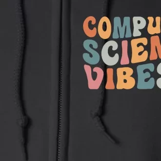 Computer Science Vibes IT Computer Science Teacher Student Full Zip Hoodie