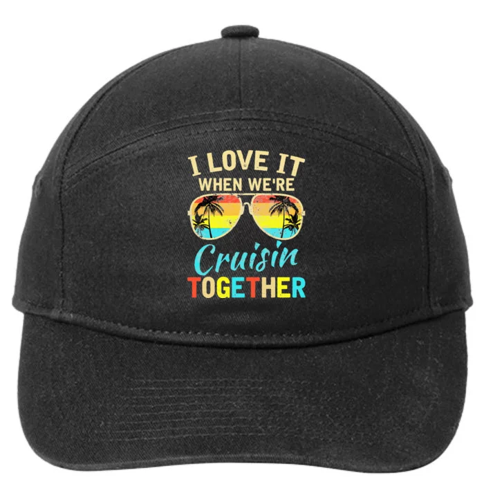 Cruise Ship Vacation Friends Buddies Couples Girl I Love It 7-Panel Snapback Hat