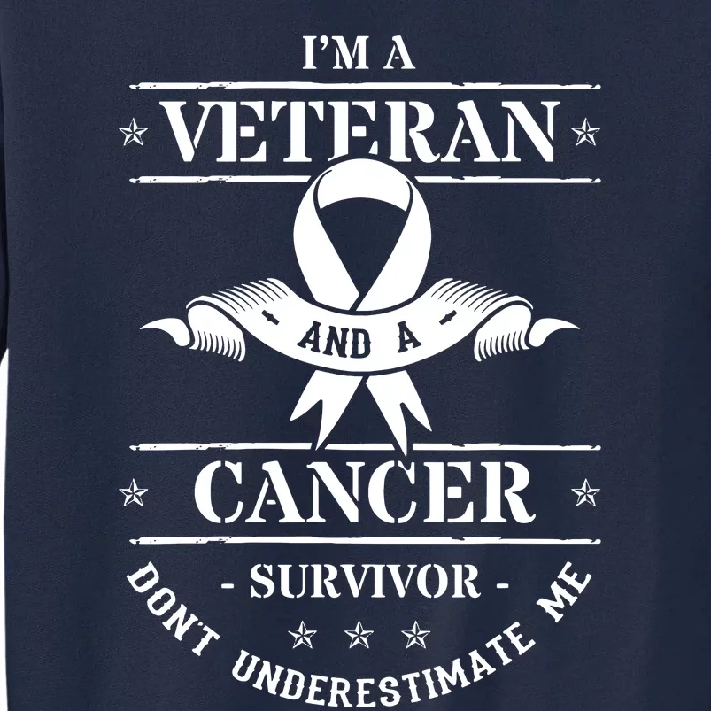 Cancer Survivor Veteran Chemotherapy Warrior Tall Sweatshirt