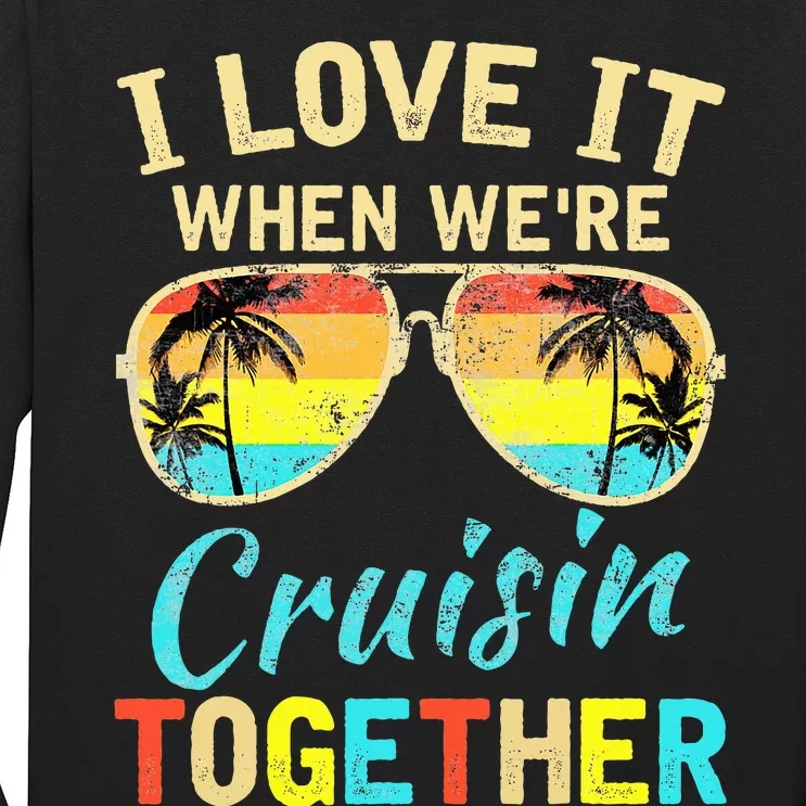 Cruise Ship Vacation Friends Buddies Couples I Love It Long Sleeve Shirt