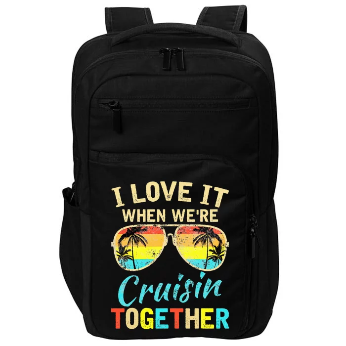 Cruise Ship Vacation Friends Buddies Couples I Love It Impact Tech Backpack