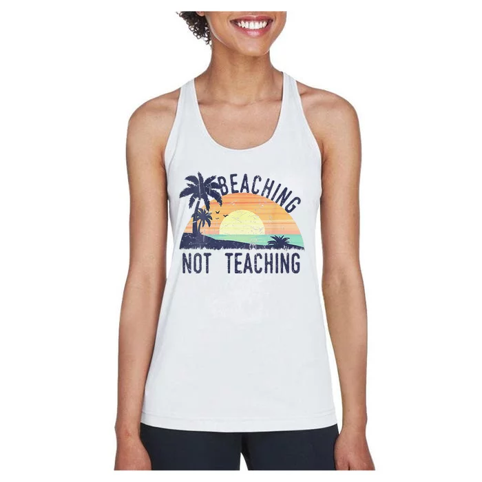 Cool Summer Vacation Teacher Beaching Not Teaching Vintage Women's Racerback Tank