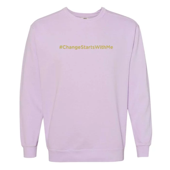 #Change Starts With Me Garment-Dyed Sweatshirt