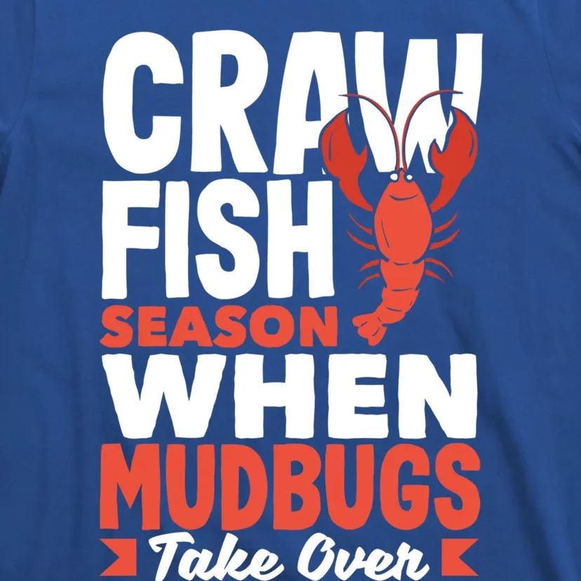 Crawfish Season When Mudbugs Take Over Gift T-Shirt