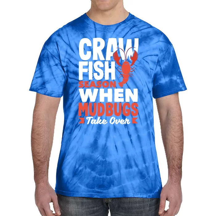 Crawfish Season When Mudbugs Take Over Gift Tie-Dye T-Shirt