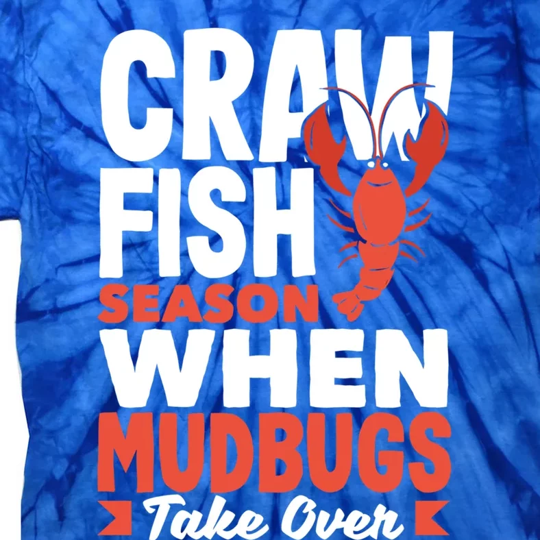 Crawfish Season When Mudbugs Take Over Gift Tie-Dye T-Shirt