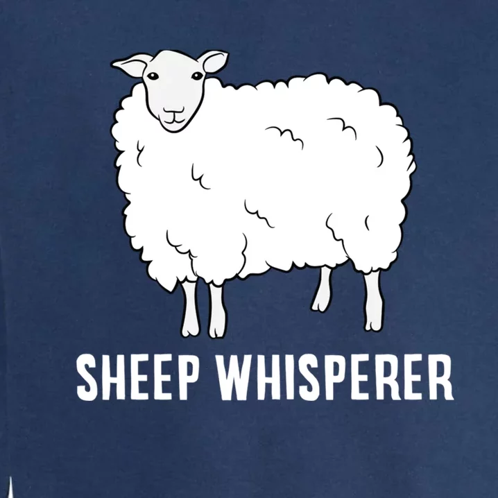 Cute Sheep Whisperer Farmer Sheep Farmer Love Sheep Garment-Dyed Sweatshirt