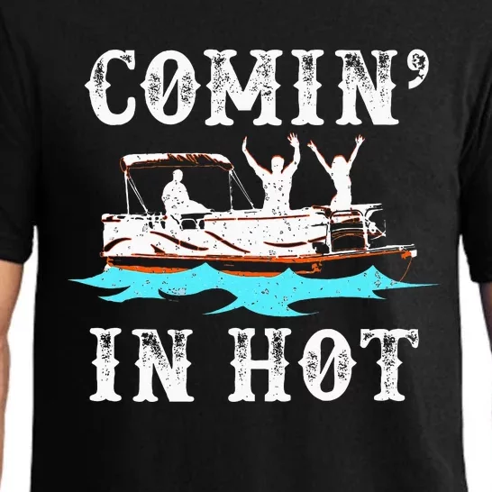 Comin In Hot Funny Pontoon Boat River Lake Boating Gift Idea Pajama Set