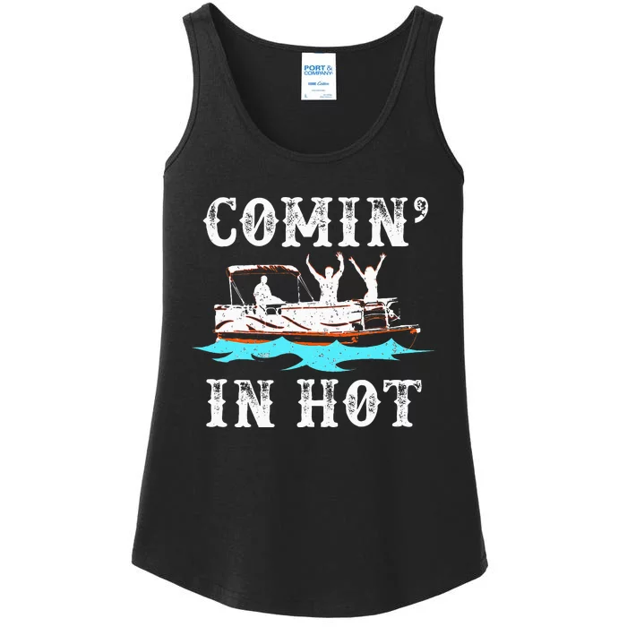 Comin In Hot Funny Pontoon Boat River Lake Boating Gift Idea Ladies Essential Tank