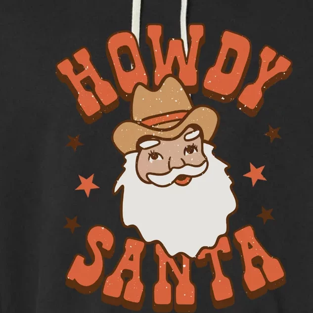 Cow Santa Western Christmas Howdy Santa Funny Santa Xmas Gift Garment-Dyed Fleece Hoodie