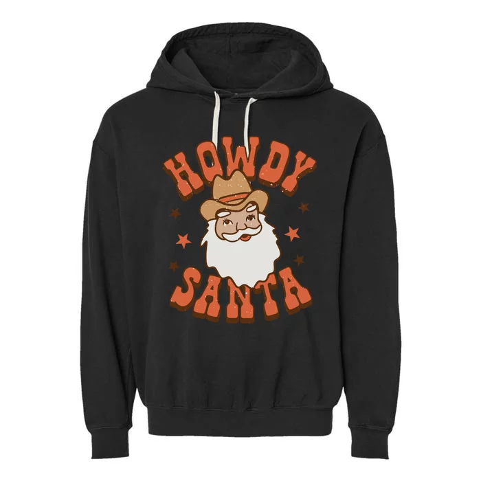 Cow Santa Western Christmas Howdy Santa Funny Santa Xmas Gift Garment-Dyed Fleece Hoodie