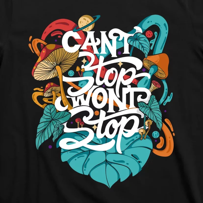 Can't Stop Won't Stop T-Shirt