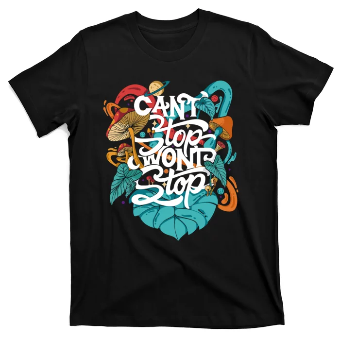 Can't Stop Won't Stop T-Shirt