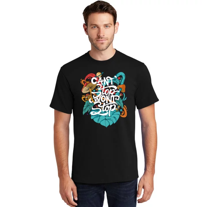 Can't Stop Won't Stop Tall T-Shirt