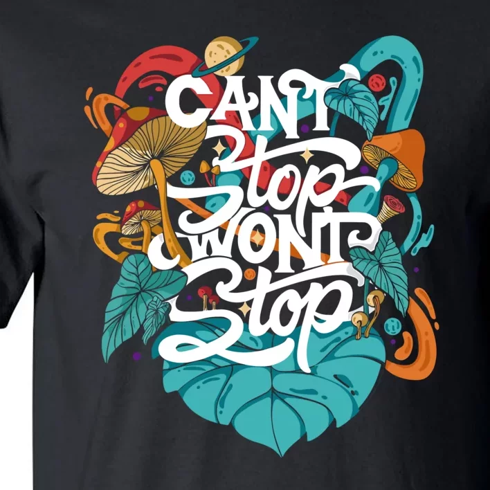 Can't Stop Won't Stop Tall T-Shirt