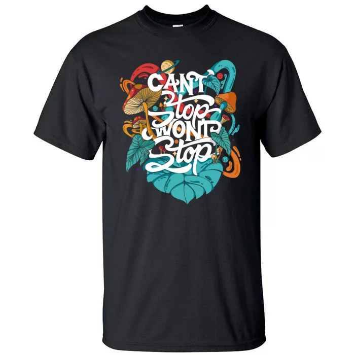 Can't Stop Won't Stop Tall T-Shirt