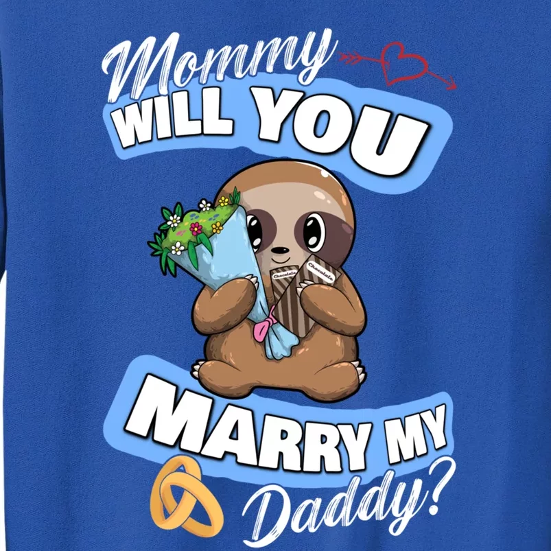 Cute Sloth Wedding Offer Mommy Will You Marry My Daddy Cool Gift Sweatshirt