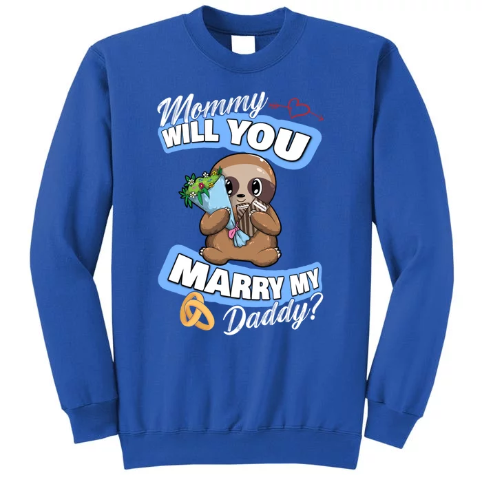 Cute Sloth Wedding Offer Mommy Will You Marry My Daddy Cool Gift Sweatshirt