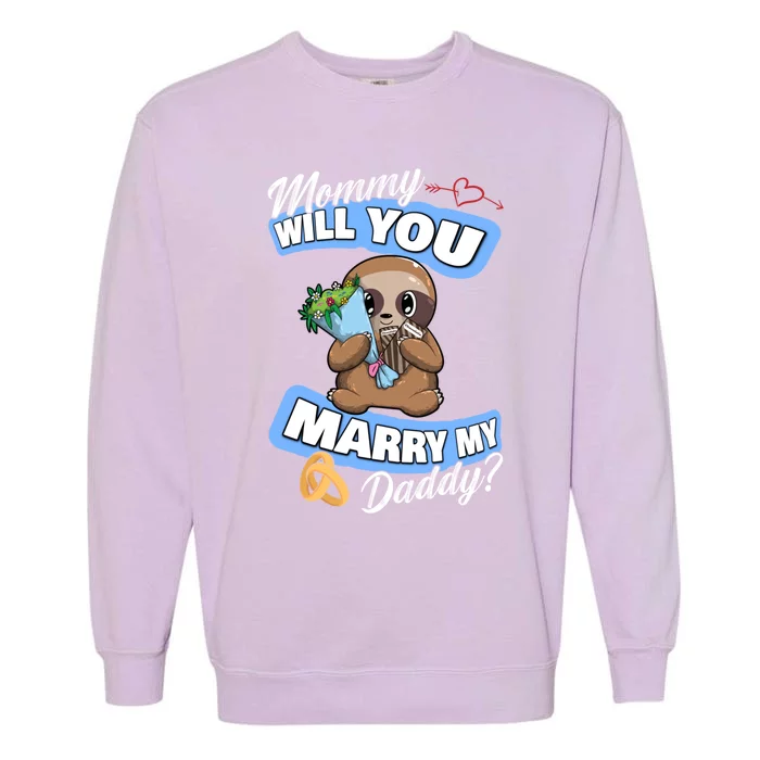 Cute Sloth Wedding Offer Mommy Will You Marry My Daddy Cool Gift Garment-Dyed Sweatshirt