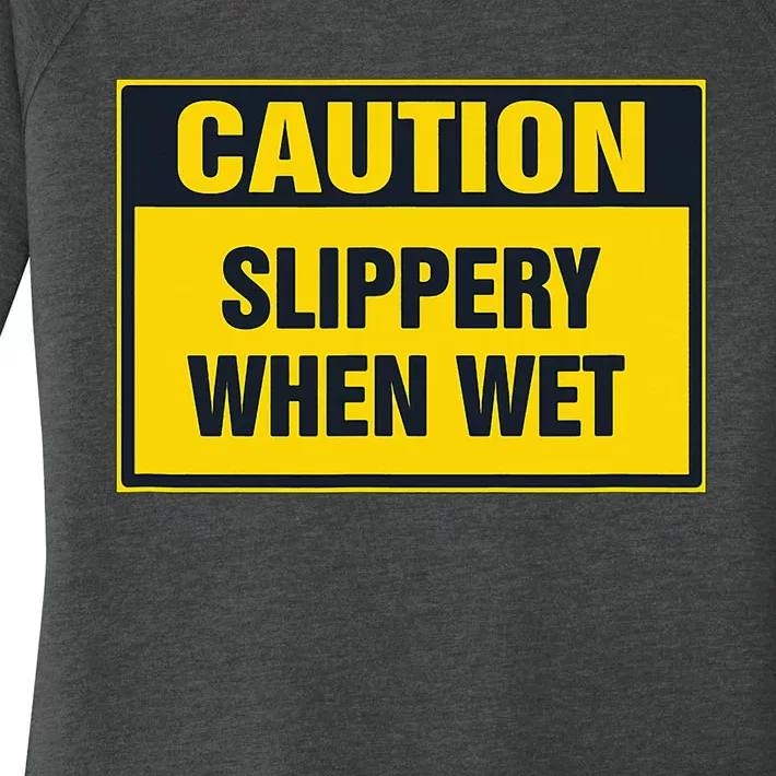 Caution Slippery When Wet Women's Perfect Tri Tunic Long Sleeve Shirt