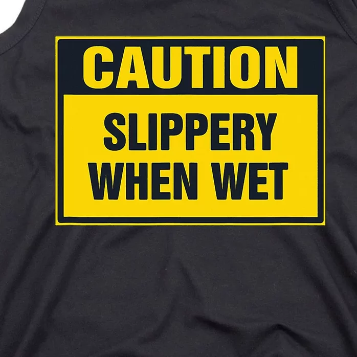 Caution Slippery When Wet Tank Top