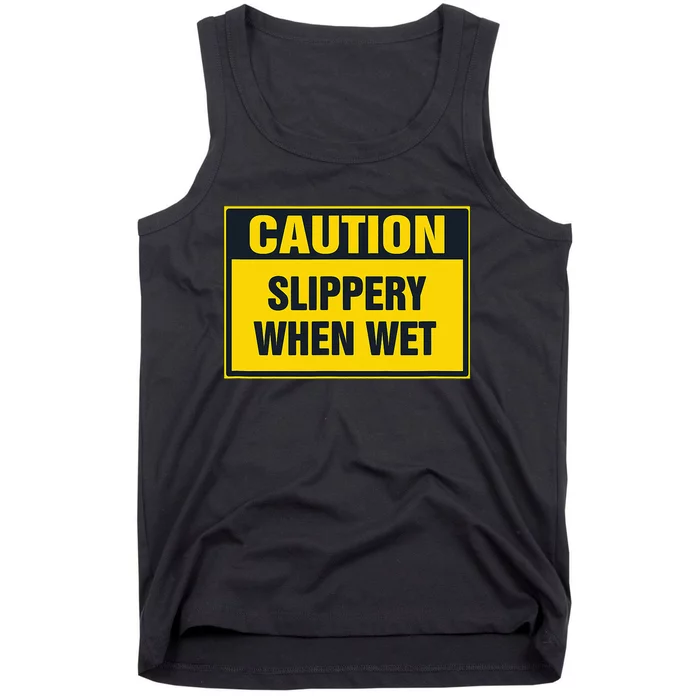 Caution Slippery When Wet Tank Top