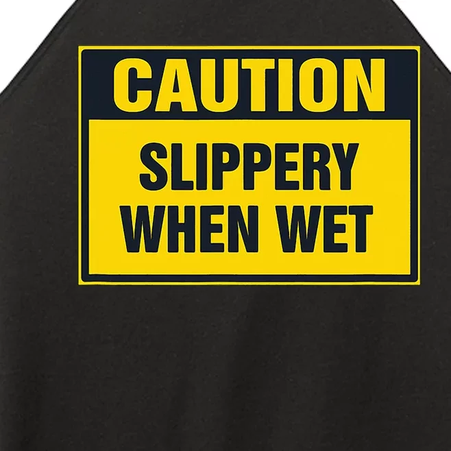 Caution Slippery When Wet Women’s Perfect Tri Rocker Tank