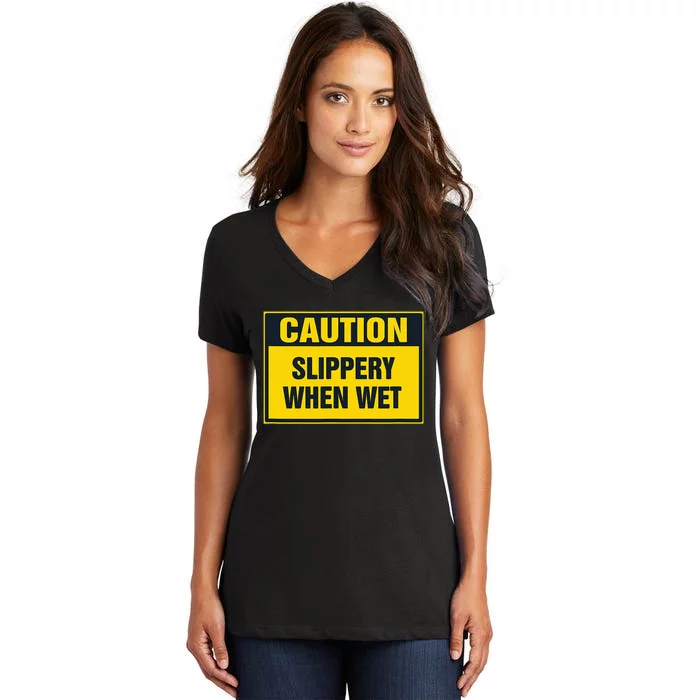 Caution Slippery When Wet Women's V-Neck T-Shirt