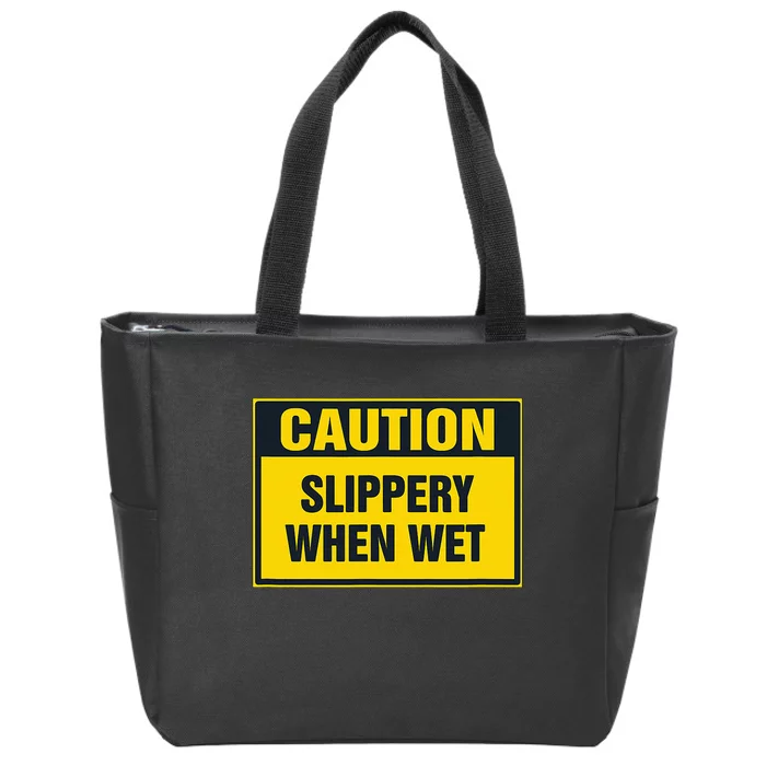 Caution Slippery When Wet Zip Tote Bag