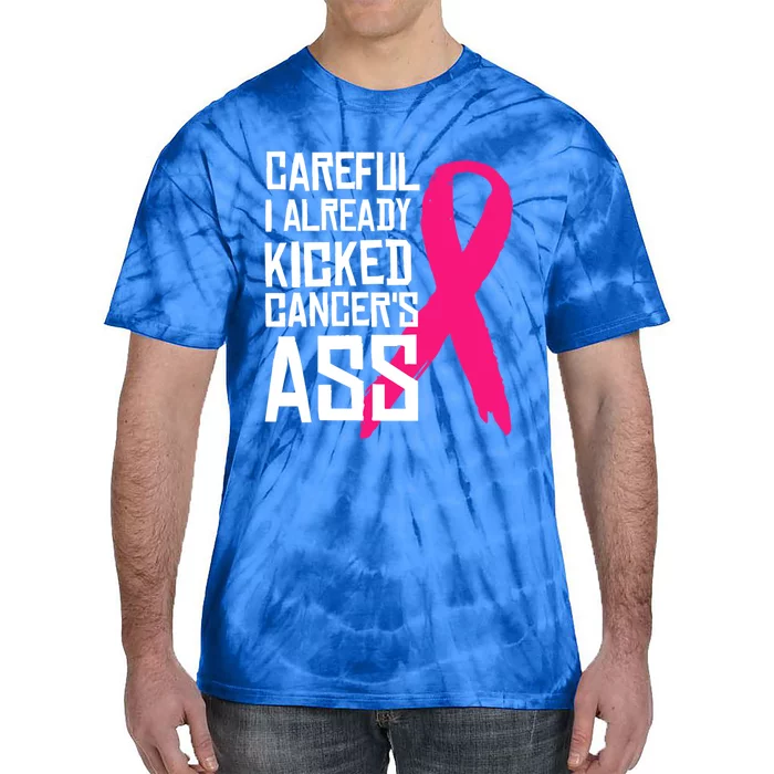 Careful Survivor Warrior Funny Breast Cancer Awareness Great Gift Tie-Dye T-Shirt