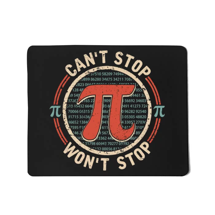 CanT Stop Wont Stop Pi Day Vintage Pi Lover Mousepad